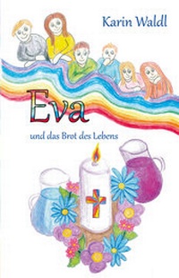 Abbildung von: Eva und das Brot des Lebens - Papierfresserchens MTM-Verlag - Herzsprung-Verlag