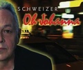 Cover: Schweizer - Oh Johanna (Single) - Membran Media GmbH / Hamburg
