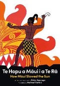 Cover: Te Hopu a Maui i a te Ra/How Maui Slowed the Sun - Penguin Group (NZ)