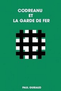 Abbildung von: Codreanu Et La Garde de Fer - Bibliotheque Dissidente