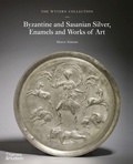 Cover: The Wyvern Collection: Byzantine and Sasanian Silver, Enamels and Works of Art - Thames & Hudson Ltd