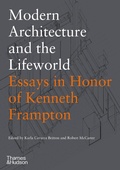 Cover: Modern Architecture and the Lifeworld: Essays in Honor of Kenneth Frampton - Thames & Hudson Ltd