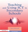 Cover: Teaching and Using ICT in Secondary Schools - David Fulton Publishers Ltd