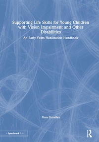 Abbildung von: Supporting Life Skills for Young Children with Vision Impairment and Other Disabilities - Routledge
