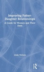 Cover: Improving Father-Daughter Relationships - Routledge