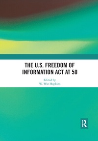 Abbildung von: The U.S. Freedom of Information Act at 50 - Routledge