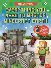 Abbildung von: Everything You Need to Master Minecraft Earth - Kingfisher Books Ltd