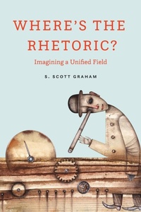 Abbildung von: Where's the Rhetoric? - Ohio State University Press
