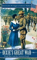 Cover: Dixie's Great War - The University of Alabama Press