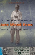 Cover: The Extraordinary Life of Jane Wood Reno - University Press of Florida