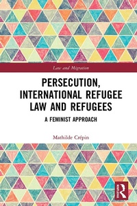 Abbildung von: Persecution, International Refugee Law and Refugees - Routledge