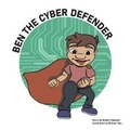 Cover: Ben the Cyber Defender - Bookbaby
