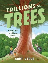 Enlarge image Cover: Trillions of Trees - Henry Holt & Company Inc