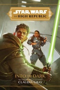 Cover: Star Wars The High Republic: Into The Dark - Disney Lucasfilm Press