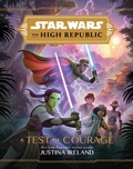 Cover: Star Wars The High Republic: A Test Of Courage - Disney Lucasfilm Press