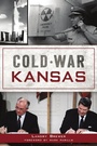 Cover: Cold War Kansas - History Press