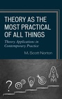 Cover: Theory as the Most Practical of All Things - Rowman & Littlefield Publishers