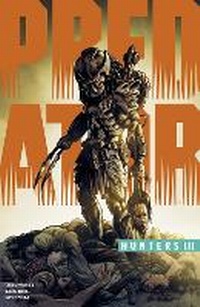 Enlarge image Cover: Predator: Hunters III - Dark Horse Comics,U.S.