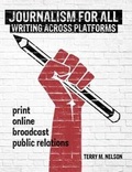 Cover: Journalism for All: Writing Across Platforms - Kendall/Hunt Publishing Co ,U.S.