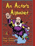 Cover: An Actor's Alphabet - Kendall/Hunt Publishing Co ,U.S.