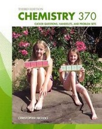 Enlarge image Cover: Chemistry 370: Clicker Questions, Handouts, and Problem Sets - Kendall/Hunt Publishing Co ,U.S.