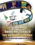 Cover: Teaching New Literacies to Early and Middle Level Readers: Graphic Novels, Animation, Social Networking, Video Games, and More - Kendall/Hunt Publishing Co ,U.S.