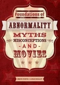 Cover: Foundations of Abnormality: Myths, Misconceptions, and Movies - Kendall/Hunt Publishing Co ,U.S.