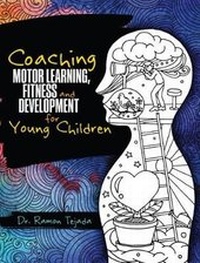 Abbildung von: Coaching Motor Learning, Fitness and Development for Young Children - Kendall/Hunt Publishing Co ,U.S.