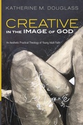 Cover: Creative in the Image of God - Wipf & Stock Publishers
