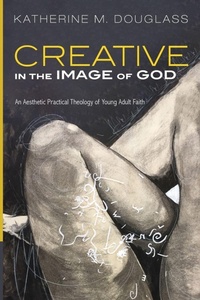 Enlarge image Cover: Creative in the Image of God - Wipf & Stock Publishers