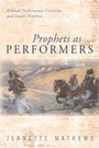 Cover: Prophets as Performers - Wipf & Stock Publishers