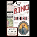 Cover: The King of Confidence Lib/E - Little Brown and Company