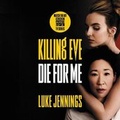 Cover: Killing Eve: Die for Me - Mulholland