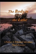 Cover: The Body in the Lake: Another Palmer & Pritchard Adventure - Palmer & Pritchard