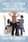 Cover: Where's My Crown for Acting Like Everything Is Fine? - Post Hill Press