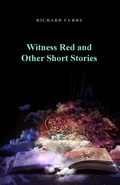 Cover: Witness Red and Other Short Stories - Rosedog Books