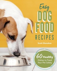 Abbildung von: Easy Dog Food Recipes - Callisto Media Inc.
