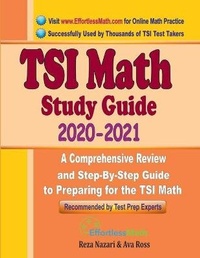 Enlarge image Cover: TSI Math Study Guide 2020 - 2021 - Effortless Math Education
