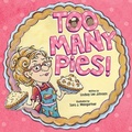 Cover: Too Many Pies! - Beaver's Pond Press
