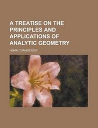 Enlarge image Cover: A Treatise on the Principles and Applications of Analytic Geometry - Rarebooksclub.com