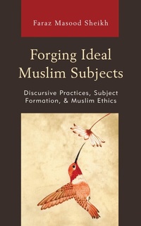Abbildung von: Forging Ideal Muslim Subjects - Bloomsbury eBooks US