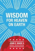 Cover: Wisdom for Heaven on Earth - Xlibris Us