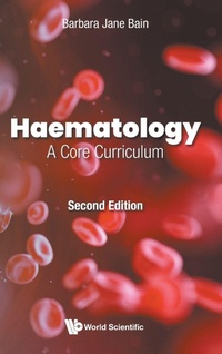 Enlarge image Cover: Haematology: A Core Curriculum - World Scientific Europe Ltd