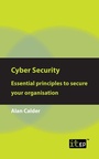 Cover: Cyber Security: Essential principles to secure your organisation - IT Governance Publishing
