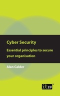Cover: Cyber Security: Essential principles to secure your organisation - IT Governance Publishing