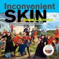 Cover: Inconvenient Skin / Nayehtawan Wasakay - Theytus Books