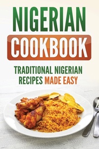 Abbildung von: Nigerian Cookbook - Grizzly Publishing Co
