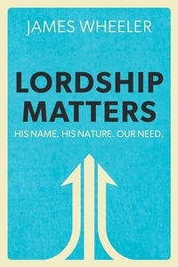 Enlarge image Cover: Lordship Matters - Clay Bridges Press
