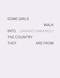 Cover: Some Girls Walk into the Country They Are From - Wave Books