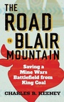 Bild: The Road to Blair Mountain - West Virginia University Press